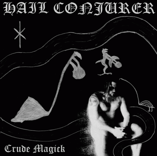 Hail Conjurer : Crude Magick